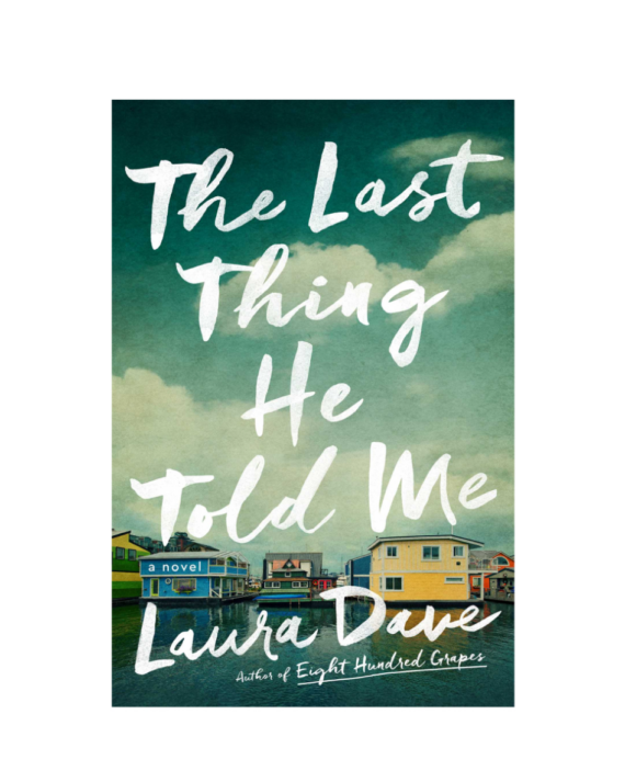 The Last Thing He Told Me: A Novel